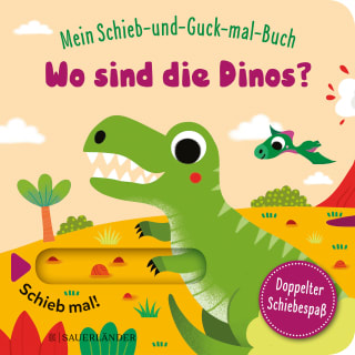 »Mein Schieb & Guck-mal-Buch: Wo sind die Dinos?«  — FISCHER SAUERLÄNDER
