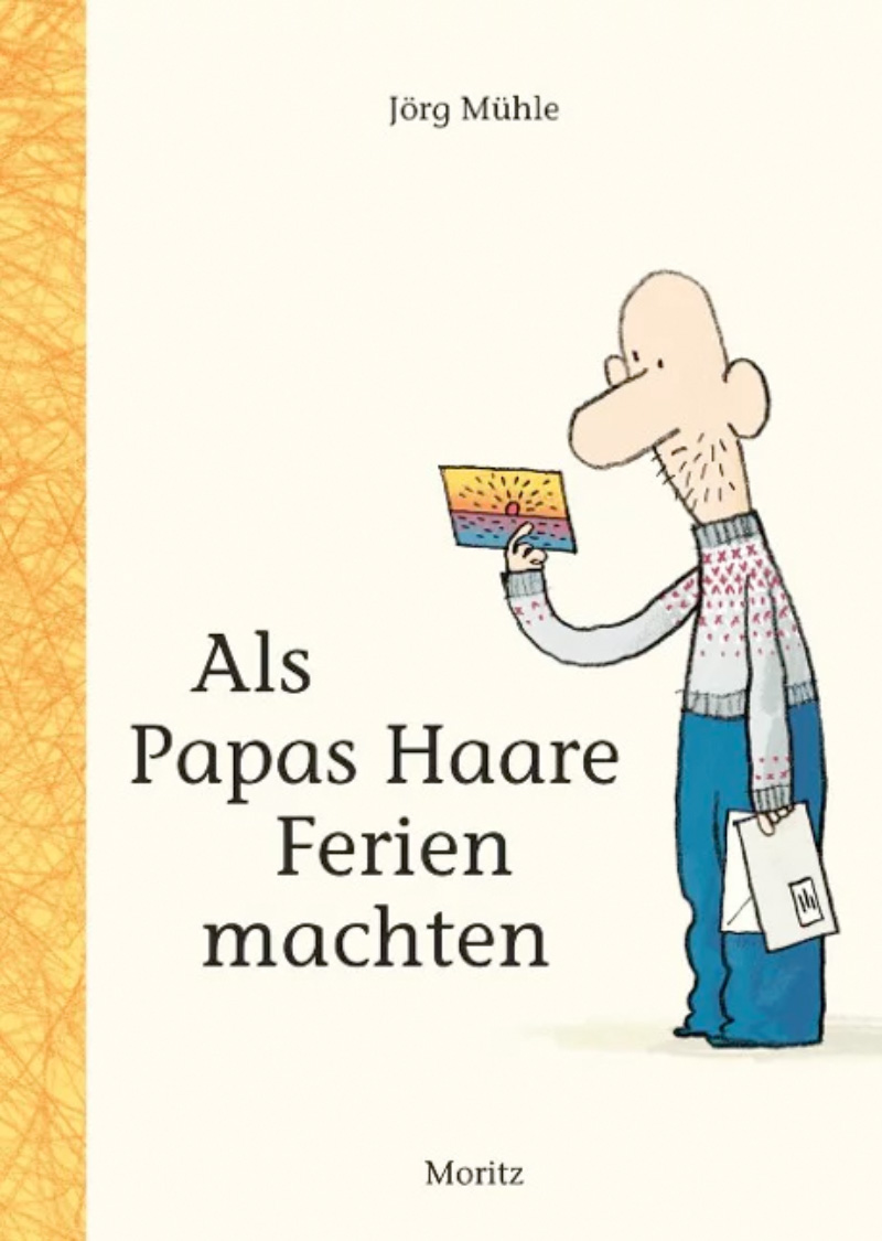 »Als Papas Haare Ferien machten«  —  MORITZ