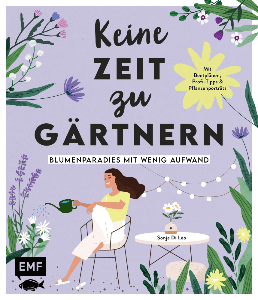 »Keine Zeit zu Gärtnern - Blumenparadies mit wenig Aufwand« — EMF